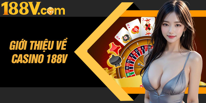 Giới Thiệu Về Casino 188V