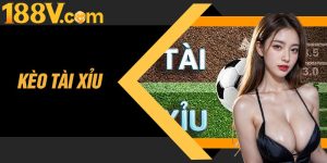 Kèo Tài Xỉu