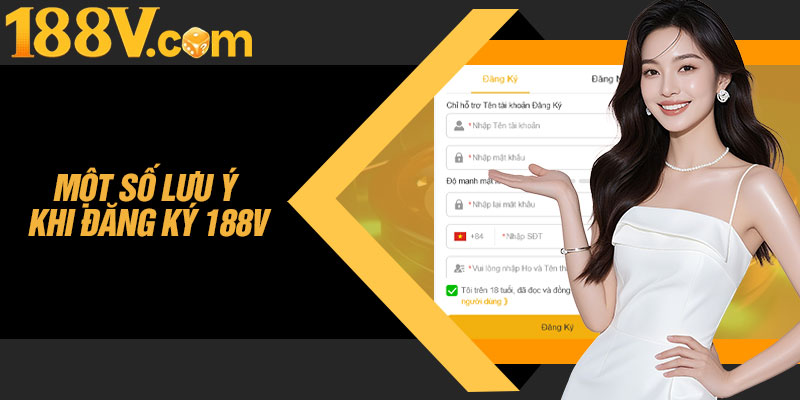 Một Số Lưu Ý Khi Đăng Ký 188V