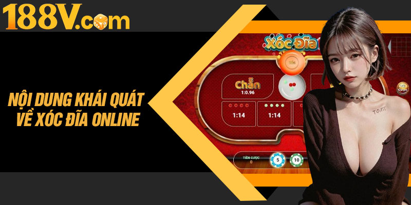 Nội Dung Khái Quát Về Xóc Đĩa Online